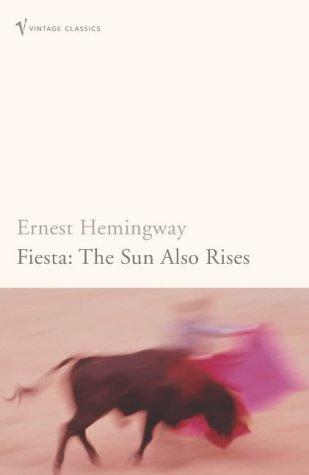 Ernest Hemingway: Fiesta (Vintage Classics) (Paperback, 2005, Vintage)