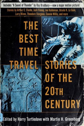 Ray Bradbury, Martin H. Greenberg, Harry Turtledove: The best time travel stories of the 20th century (Paperback, 2005, Ballantine Books)
