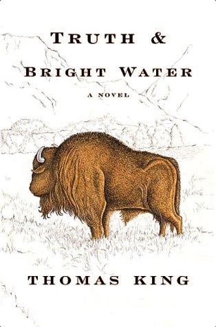 Thomas King: Truth & Bright Water (1999, Atlantic Monthly Press)