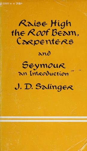 J. D. Salinger: Raise high the roof beam, carpenters, and Seymour-- an introduction. (1965, Bantam Book)