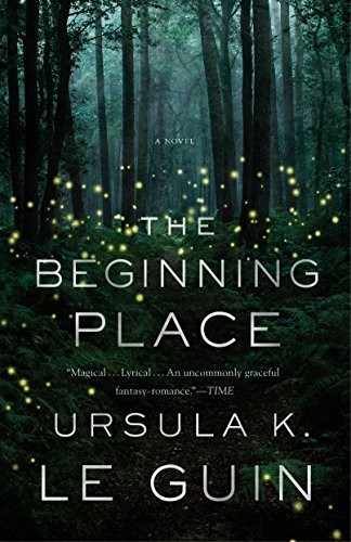 Ursula K. Le Guin: The Beginning Place: A Novel (2018, Tor Books)
