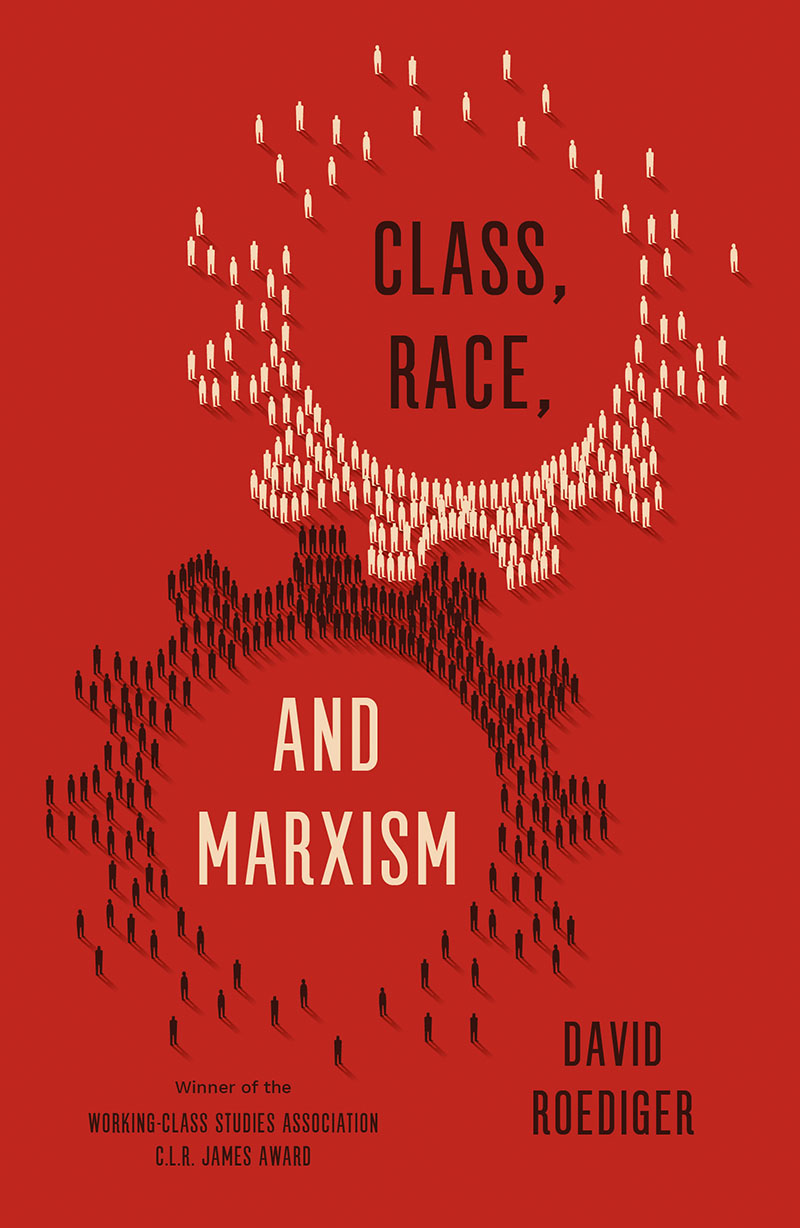 Class, Race, and Marxism (Hardcover, 2017)