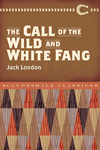 Jack London: The Call of the Wild and White Fang (Paperback, 2016, Clydesdale)