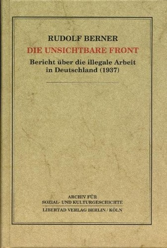Rudolf Berner: Die unsichtbare Front (Hardcover, German language, 1997, Libertad Verlag)