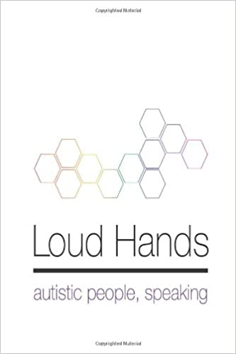 Loud Hands Project: Loud hands (2012, The Autistic Press)