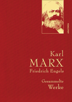 Friedrich Engels, Karl Marx: Karl Marx/Friedrich Engels Gesammelte Werke (Hardcover, Deutsch language, 2016, Anaconda Verlag)