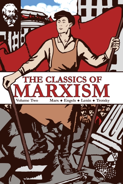 Vladimir Ilich Lenin, Karl Marx, Frederick Engels, Leon Trotsky: The Classics of Marxism: Volume Two (2015, Wellred Publications)