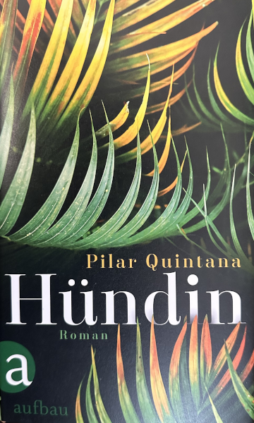 Pilar Quintana Villalobos: Hündin (Hardcover, Aufbau Verlag)